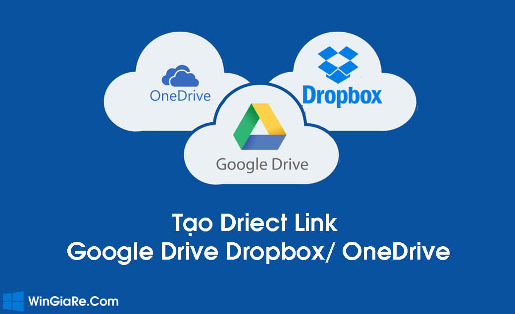 Cách tạo liên kết trực tiếp cho Dropbox, OneDrive và Google Drive