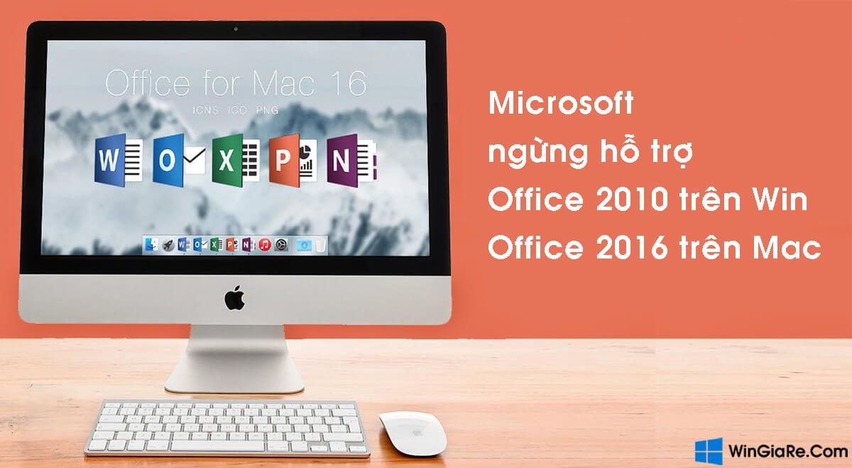 Microsoft thông báo ngừng hỗ trợ Office 2010 trên Windows, Office 2016 trên Mac 16