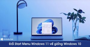 Cách thay đổi thanh tác vụ Windows 11 và menu bắt đầu giống như Windows 10