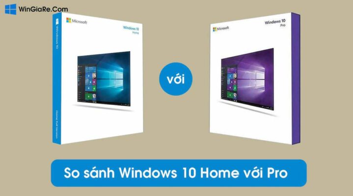So sánh Windows 10 Home và Windows 10 Pro - đầy đủ và chi tiết nhất! 17