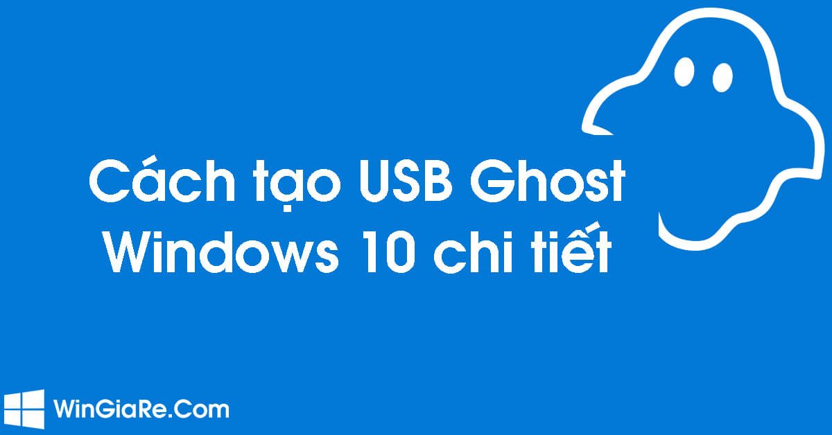 Cách tạo USB Ghost Windows 10 đơn giản bằng Norton Ghost - WinGiaRe.Com