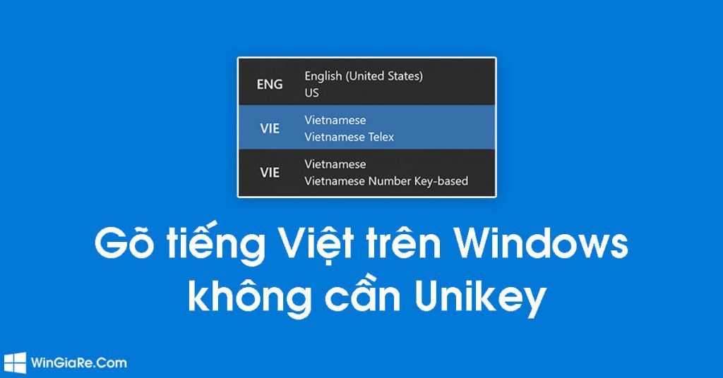 Mẹo gõ tiếng Việt trong Windows 10 không cần dùng Unikey 1