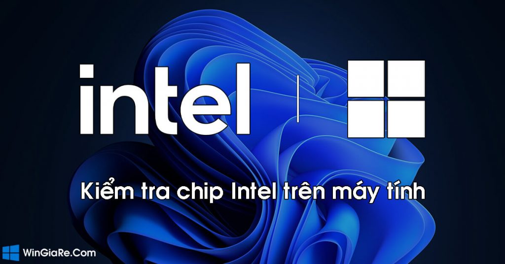 Kiểm tra chip Intel của máy tính