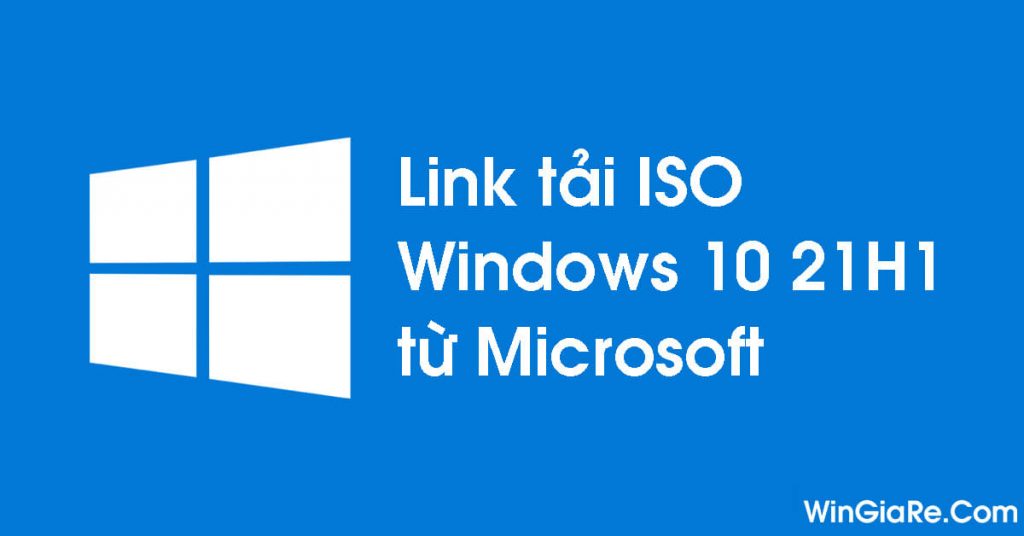Giới thiệu Windows 10 21H1 và cách tải ISO gốc từ Microsoft 1