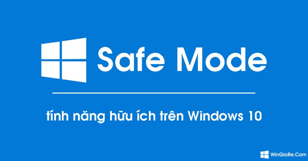 Giới thiệu AZ về Safe Mode - chế độ cực hữu ích trong Windows 10 1