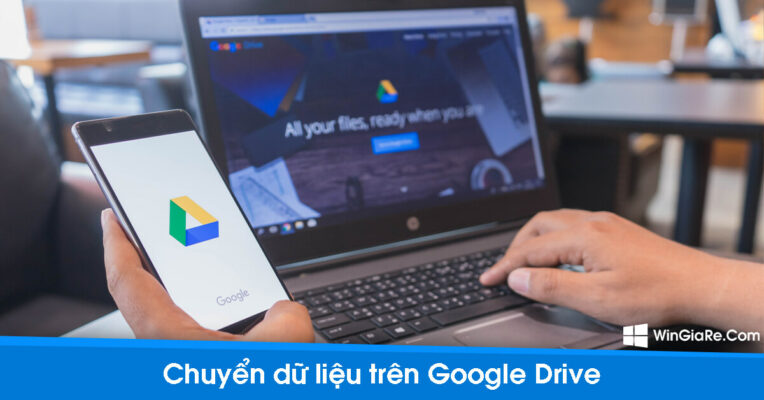 Những cách chuyển dữ liệu lên Google Drive cực hữu ích 1
