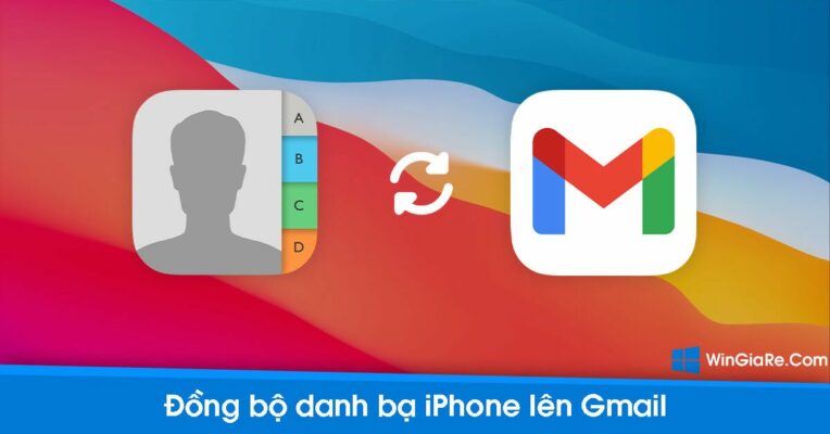 Hướng dẫn cách lưu danh bạ iPhone lên Gmail đơn giản nhất 1