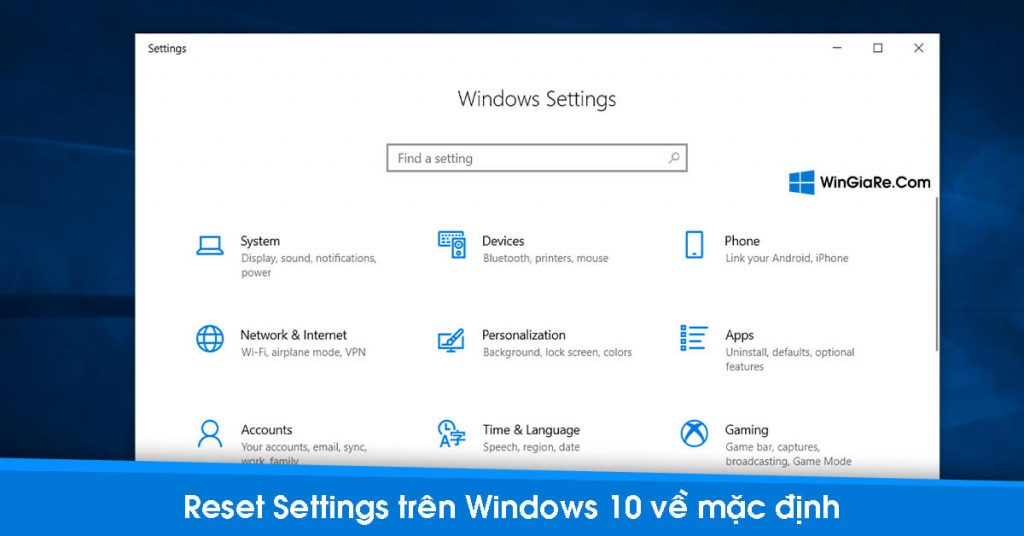 Cách Reset nhanh Settings trong Windows 10 về mặc định 1