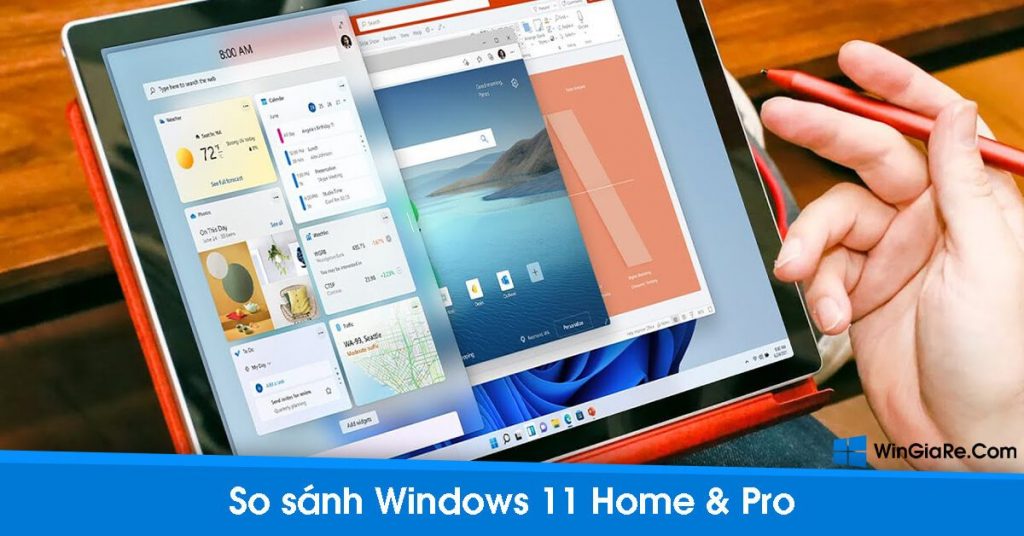 Windows 11 Pro khác gì Windows 11 Home? Vì sao nên dùng bản Pro? 1