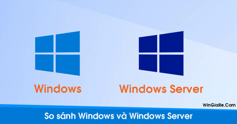 So sánh Windows Server và Windows Desktop – sự khác biệt nằm ở đâu? 1