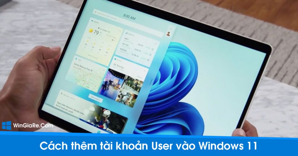 Cách thêm tài khoản User vào máy tính Windows 11 1