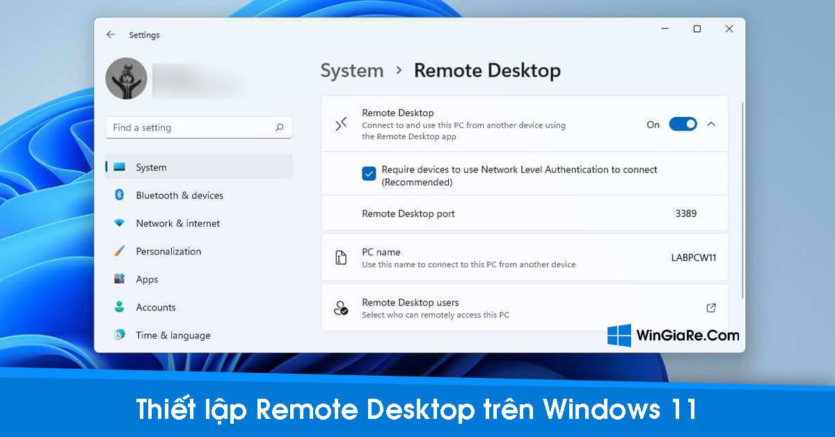 Cách thiết lập tính năng Remote Desktop trên Windows 11 đơn giản - WinGiaRe.Com