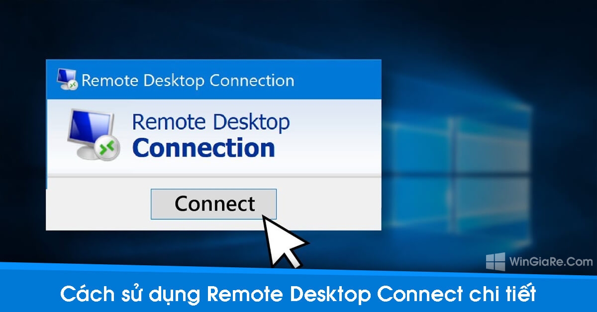 Cách sử dụng Remote Desktop Connection trên Windows Server 2021