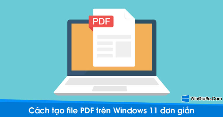 Bật mí 2 cách tạo File PDF trong Windows 11 nhanh nhất 2