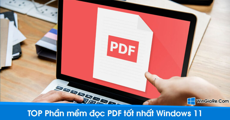 Gợi ý các phần mềm đọc File PDF hữu ích nhất trên Windows 11 10