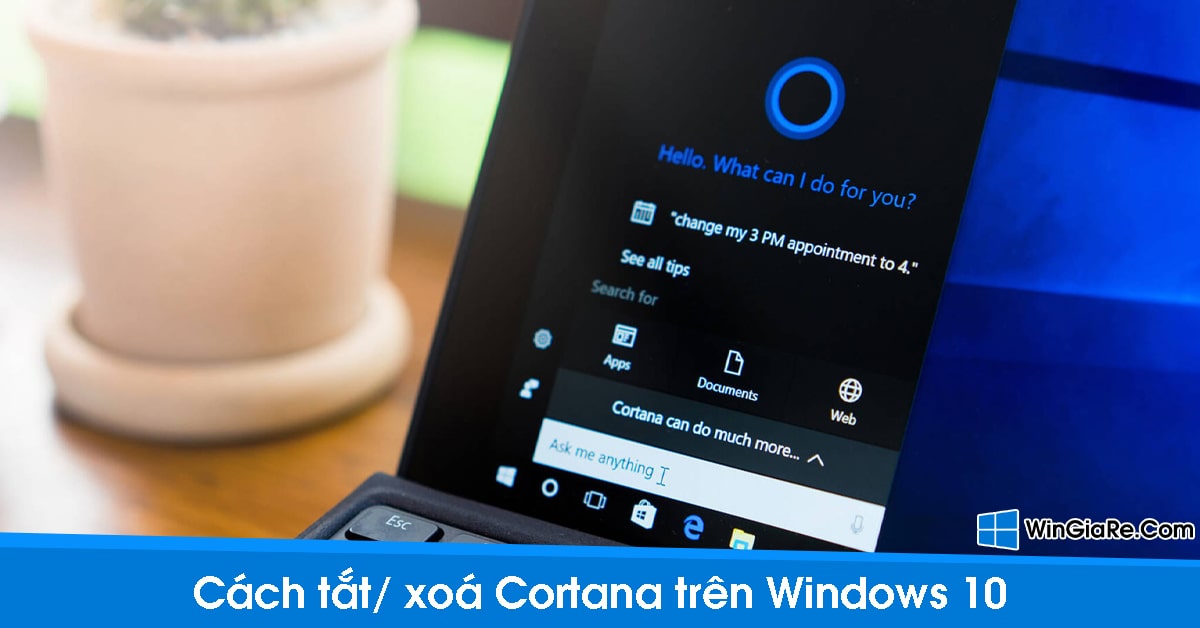 Cách tắt hoặc cách xóa Cortana trên máy tính Windows 10 10