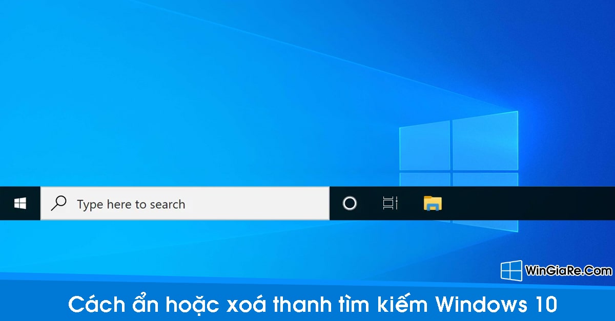 Cách xoá hoặc ẩn thanh tìm kiếm của Windows 10 đơn giản nhất 8