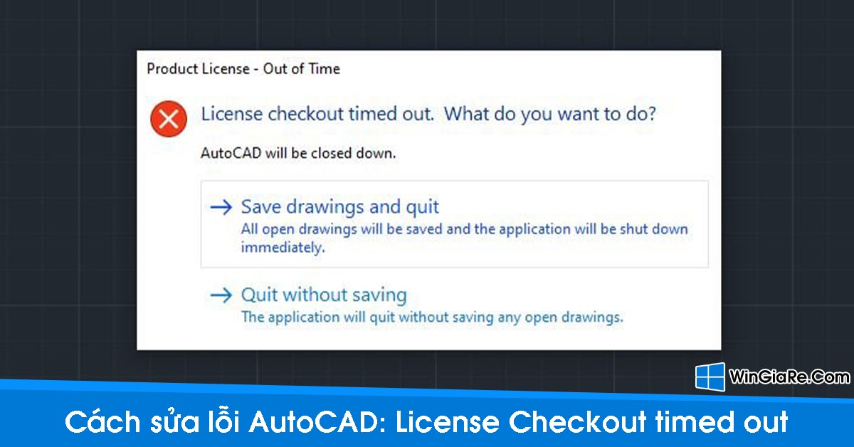 Hướng dẫn fix lỗi License Checkout Timeout AutoCAD bản quyền 15