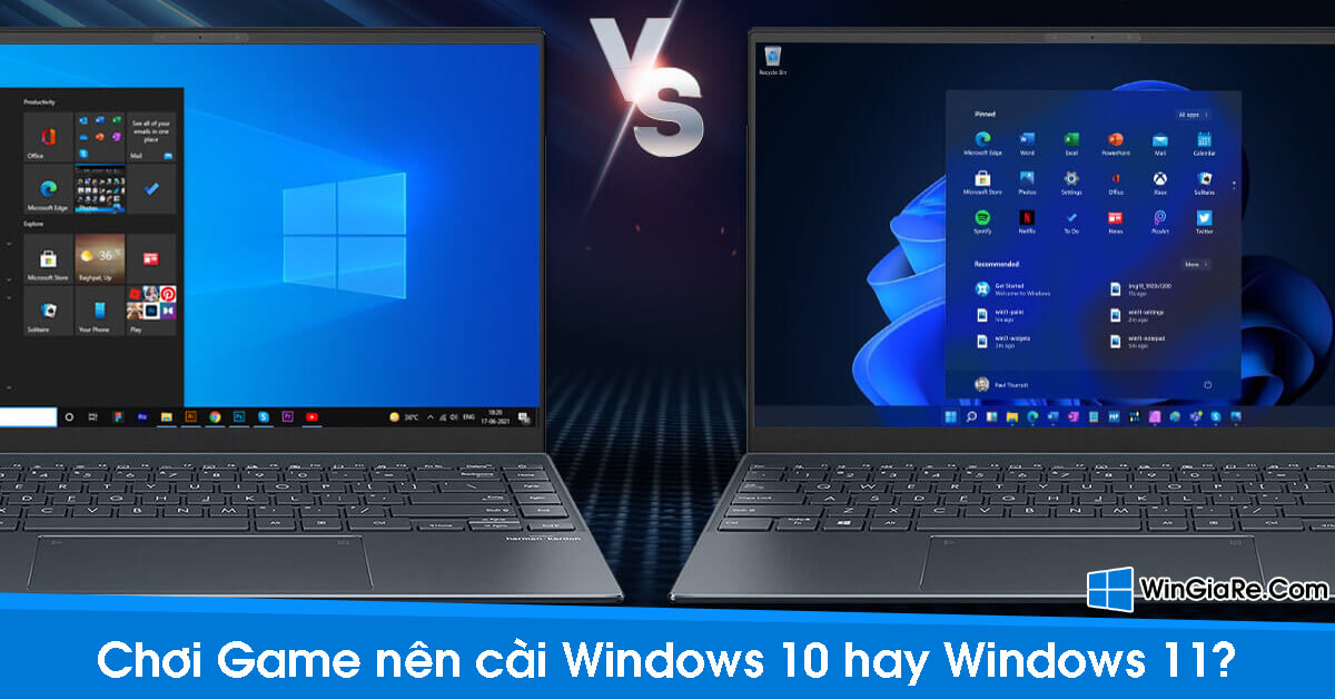 Chơi game nên cài Windows 10 hay Win 11?  12