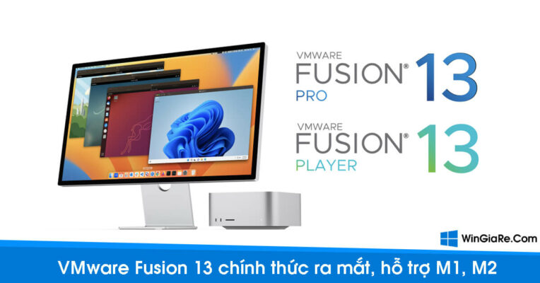 VMware Fusion 13 phát hành chính thức, hỗ trợ cài Win cho Mac M1, M2 1