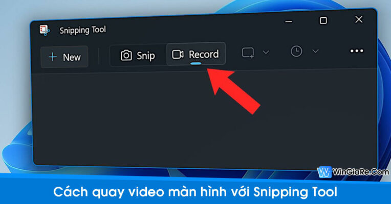 Hướng dẫn cách quay màn hình bằng Snipping Tool trên Windows 11 12