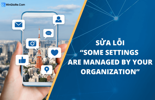 sua loi some settings are managed by your organization (1)