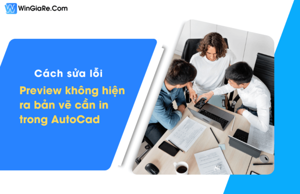 preview khong hien ra ban ve can in trong autocad