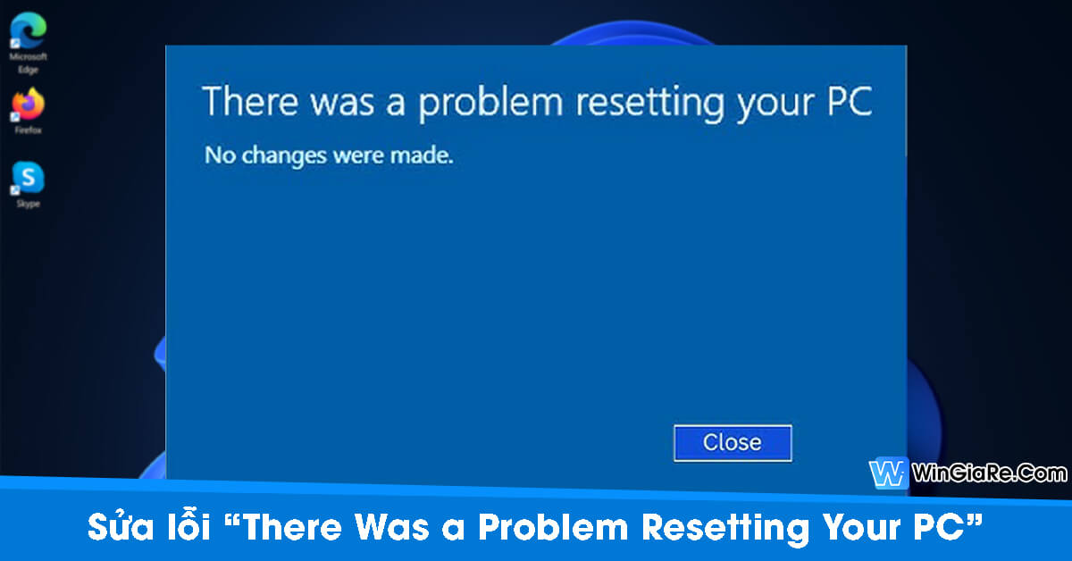 Cách sửa lỗi “There Was a Problem Resetting Your PC” đơn giản cho bạn! 13